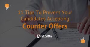 Tips To Prevent Your Candidates Accepting Counter Offers