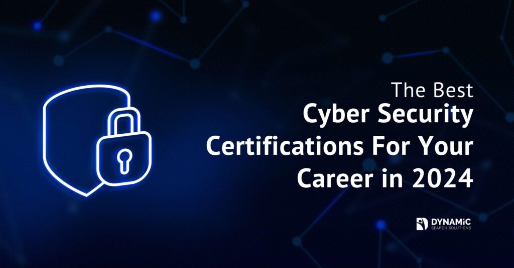 The Best Cyber Security Certifications for Your Career in 2024