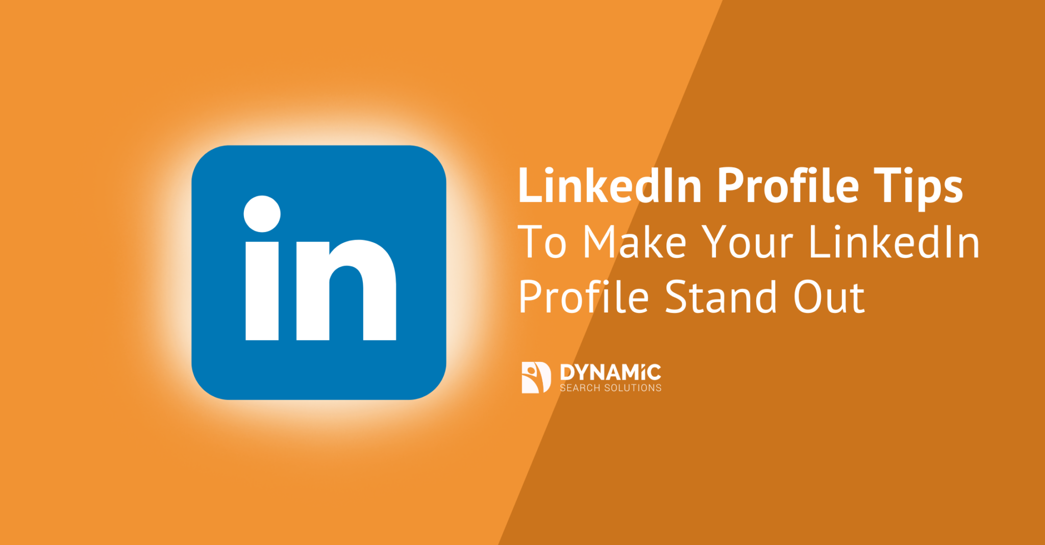 LinkedIn Profile Tips To Make Your Profile Stand Out