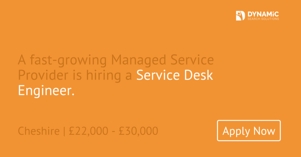 Service Desk Engineer Job in Cheshire Up to £30,000 Apply Now